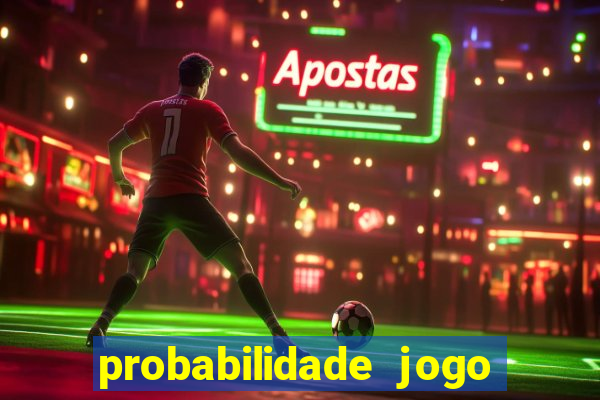 probabilidade jogo de futebol